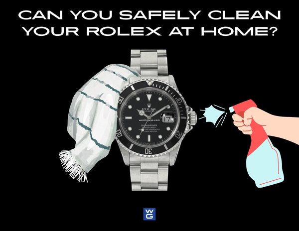 Can you Safely Clean Your Rolex at Home?